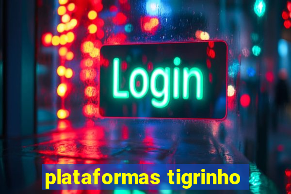 plataformas tigrinho